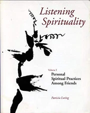 Listening Spirituality : Personal Spiritual Practices among Frien