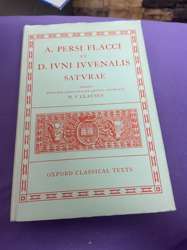 W. Clausen: A. Persi Flacci et D. Iuni Iuvenalis saturae, Oxford Classical Texts