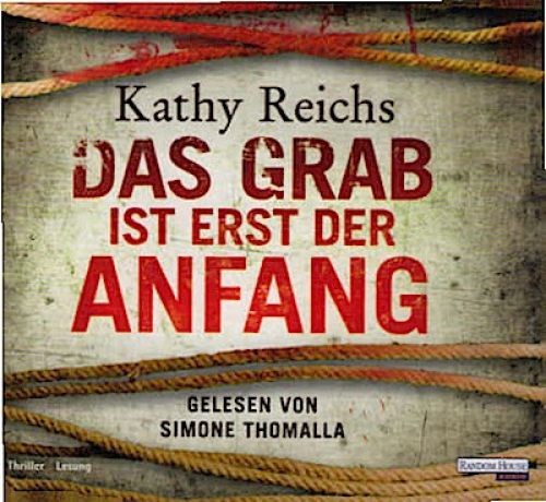 Das Grab ist erst der Anfang : Thriller, Lesung / Kathy Reichs. Gelesen von Simo - Picture 1 of 1