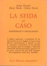 La sfida del caso - Arthur Koestler, Alister Hardy, Robert Harvie [1974]