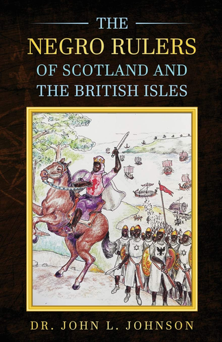 The Negro Rulers of Scotland and the British Isles - Picture 11 of 12