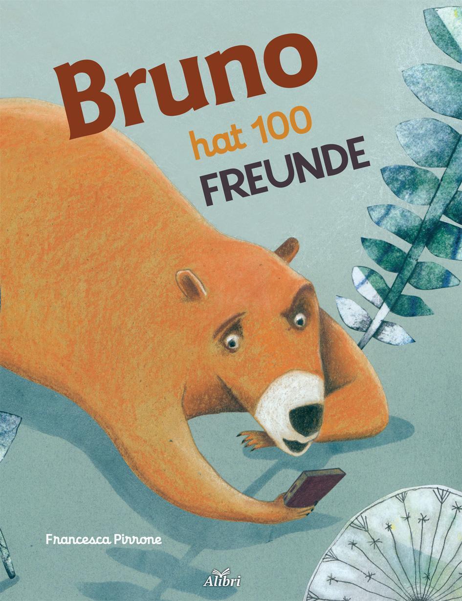Bruno Hat 100 Freunde Francesca Pirrone Buch 28 S. Deutsch 2018 Alibri