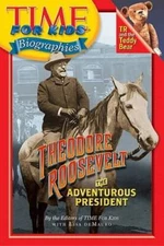 Time For Kids: Theodore Roosevelt: The Adventurous President (Time for Ki - GOOD