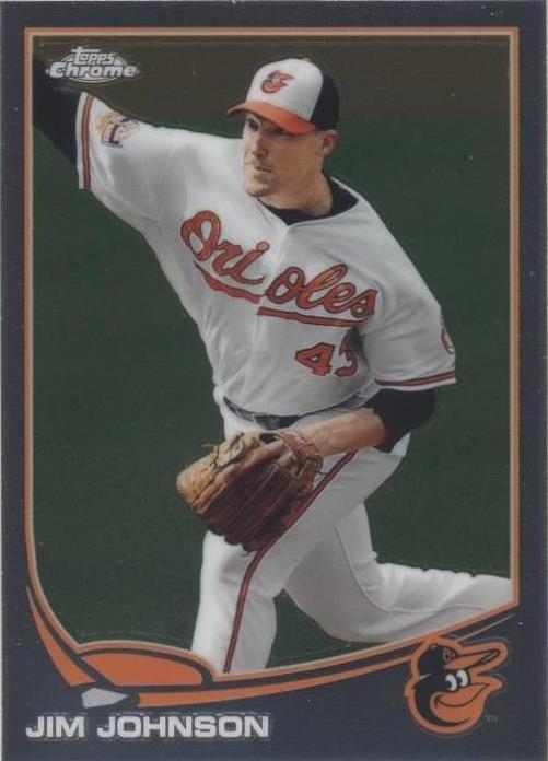 2013 Topps Chrome - Jim Johnson #36 - 1 of 1