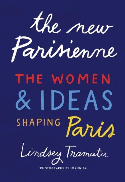 The New Parisienne by Lindsey Tramuta (Hardback Book)