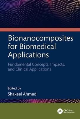 Bionanocomposites For Biomedical Applications: Fundamental C...