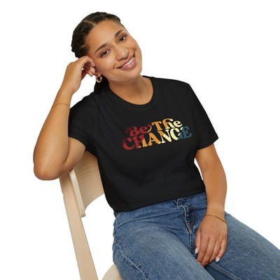 Be The Change T-shirt Motivational Mindset Positive Mental Health Unisex S-3XL