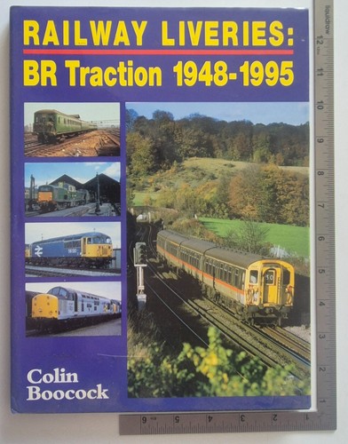Railway Liveries BR Traction 1948-1995 Hardback Colin Boocock 2000
