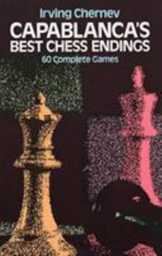 Dover Chess Ser.: Capablanca's Best Chess Endings : 60 Complete Games by Irving - Bild 1 von 1