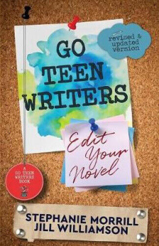 Thumbnail - Go Teen Writers: Edit Your Novel By Morrill, Stephanie