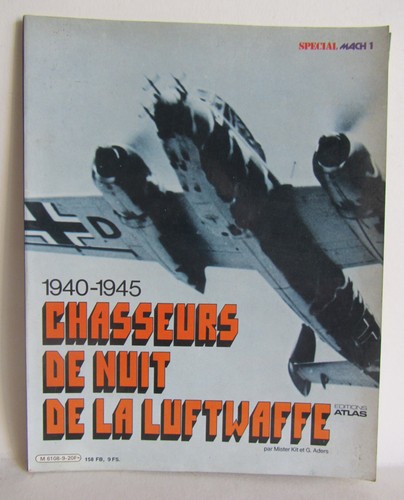 Mister Kit / Anders, G.: Chasseurs de Nuit de la Luftwaffe. 1940 - 1945.