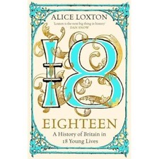 Eighteen by Alice Loxton - Hardback, like new. (2024)