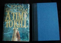 John Grisham - A Time To Kill - 1st/1st (thus) John Grisham - A Time To Kill - 1st/1st (thus)
