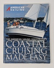 Coastal Cruising Made Easy by American Sailing Association Book