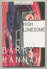 Barry HANNAH / High Lonesome Uncorrected Proof 1st 1996