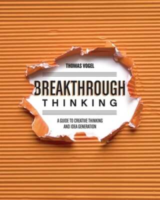 Breakthrough Thinking: A Guide to Creative Thinking and Idea Generation: Used