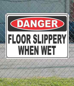 Floor Slippery When Wet Danger Sign 10 X 14 OSHA Safety Sign Floor Slippery When Wet Danger Sign 10 X 14 OSHA Safety Sign