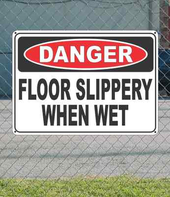 Floor Slippery When Wet Danger Sign 10 X 14 OSHA Safety Sign Floor Slippery When Wet Danger Sign 10 X 14 OSHA Safety Sign