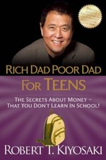 Rich Dad Poor Dad for Teens: The Secrets about Money--... by Kiyosaki, Robert T.