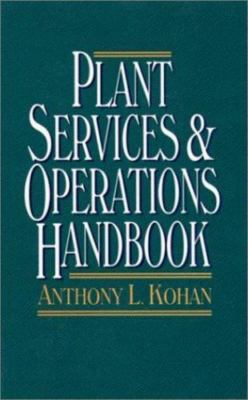 Plant Services & Operations Handbook by Anthony L. Kohan