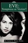 Eve: Temptress or Victim? by Jamie L Perez (Paperback / softback, 2003)