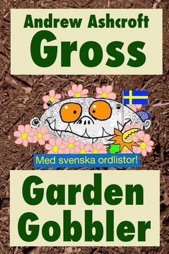 Gross Garden Gobbler (with Swedish word-lists) by Andrew Ashcroft (Swedish) Pape - 第 1/1 張圖片