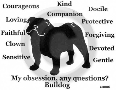 Bulldog Bull Dog My Obsession, Any Questions? T-shirt Choices