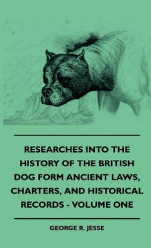 Thumbnail - Researches Into The History Of The British Dog Form Ancient Laws,