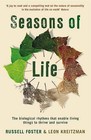 Seasons of Life: The biological rhythms that enable living things to thrive and survive by Russell Foster, Leon Kreitzman (Paperback, 2010)
