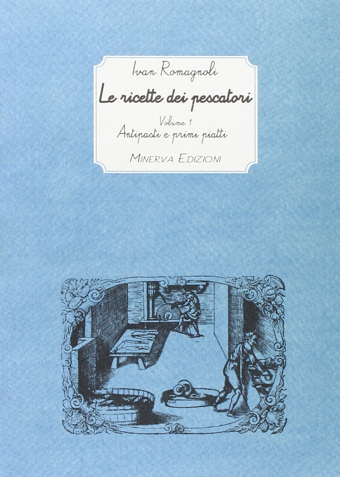 Ivan Romagnoli Le ricette dei pescatori. Antipasti e pr (Paperback) (UK