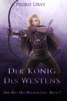 Der König des Westens: (Der Weg des Waldläufers, Buch 7)... | Buch | Zustand gut