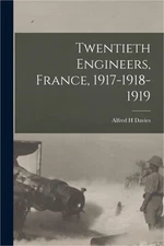 Twentieth Engineers, France, 1917-1918-1919 (Paperback or Softback)