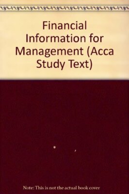Financial Information for Management (Acca Study Text) By *