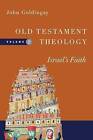 Old Testament Theology, Volume 2: Israel's Faith by John Goldingay (Paperback / softback, 2016)