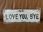 Vintage Love You Bye Wall Decor Street Sign Home Bar Coffee Metal Tin Signs 16x4