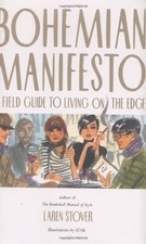 BOHEMIAN MANIFESTO: A FIELD GUIDE TO LIVING ON THE EDGE By Laren Stover *VG+*