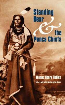 Standing Bear and the Ponca Chiefs by Thomas Henry Tibbles: New