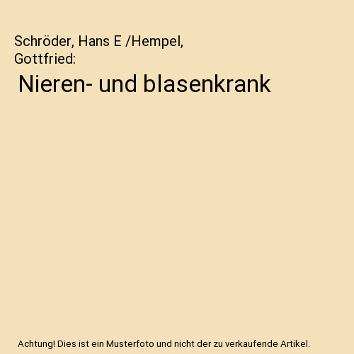 Nieren- und blasenkrank, Schröder, Hans E /Hempel, Gottfried - Afbeelding 1 van 1