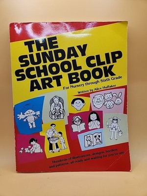 The Sunday School Clip Art Book: Alice Huffaker 1985 Illustrations For Projects
