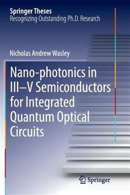 Nano-photonics in Iii-v Semiconductors for Integrated Quantum Optical Circuit...