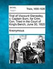 Trial of Viscount Glerawley, V. Captain Burn, for Crim. Con. Tried in the Court of King's Bench, June 30, 1820 by Anonymous (Paperback / softback, 2012)