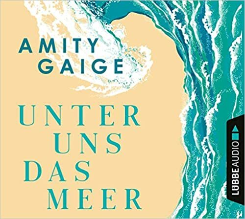 Unter Uns Das Meer Von Amity Gaige (2020)