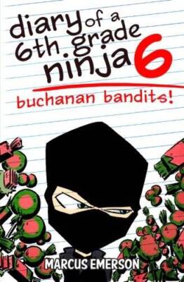 Diary of a 6th Grade Ninja 6: Buchanan Bandits! - Paperback - VERY GOOD