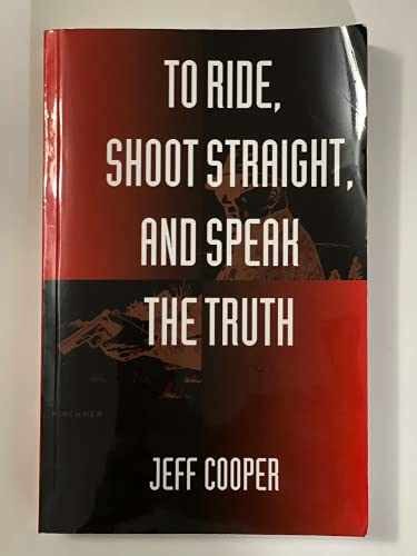 To Ride, Shoot Straight, and Speak the - Taschenbuch, von Jeff Cooper - Akzeptabel - Bild 1 von 2