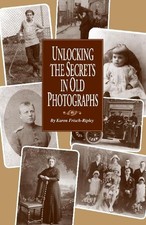 Karen Frisch Dennen Unlocking the Secrets in Old Photographs (Paperback)