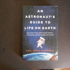 An Astronaut's Guide to Life on Earth Col Chris Hadfield HC