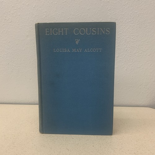Louisa M Alcott Eight Cousins 1927 Vintage Book Hardcover RARE