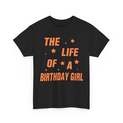 The Life of A Birthday Girl T-Shirt, Birthday Girl Party Shirt