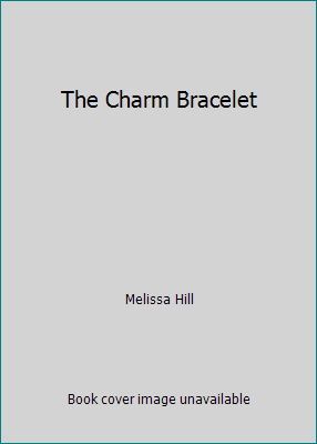 The Charm Bracelet by Melissa Hill - Picture 1 of 1
