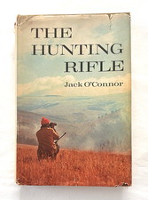 The Hunting Rifle by Jack O'Connor - Hardcover w/ Dust Jacket 1st Edition 1970